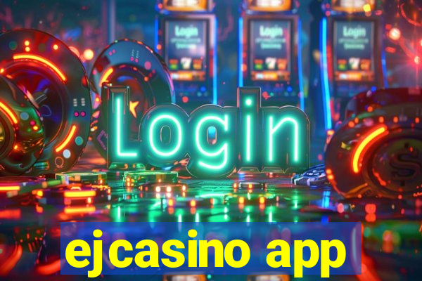 ejcasino app